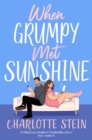 When Grumpy Met Sunshine : A steamy opposites-attract Cinderella-inspired rom-com - Book