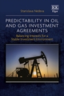 Predictability in Oil and Gas Investment Agreements : Balancing Interests for a Stable Investment Environment - eBook