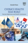 China's Health Silk Road : Vaccine Diplomacy and Health Governance - eBook