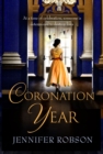 Coronation Year : An enthralling historical novel, perfect for fans of The Crown - eBook
