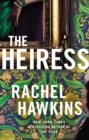 The Heiress : The deliciously dark and gripping new thriller from the New York Times bestseller - eBook
