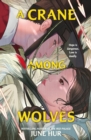 A Crane Among Wolves : A heart-pounding tale of romance and court politics – for fans of historical K-dramas - Book