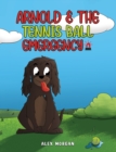 Arnold & The Tennis Ball Emergency - Book