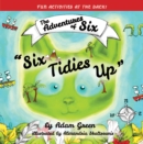 Six Tidies Up : The Adventures of Six - Book