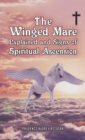 The Winged Mare Explained and Signs of Spiritual Ascension - eBook