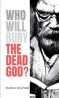 Who Will Bury The Dead God? - eBook
