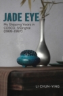 Jade Eye : My Shipping Years in COSCO, Shanghai (1968-1987) - eBook