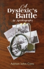 A Dyslexic's Battle : An Autobiography - eBook