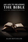 An Aid to Reading the Bible : Book One: Genesis to Leviticus - Book