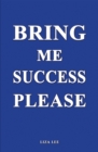 Bring Me Success Please - eBook
