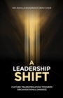 A Leadership Shift : Culture Transformation Towards Organisational Oneness - Book