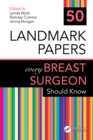 50 Landmark Papers every Breast Surgeon Should Know - eBook