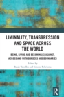 Liminality, Transgression and Space Across the World : Being, Living and Becoming(s) Against, Across and with Borders and Boundaries - eBook