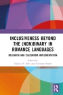 Inclusiveness Beyond the (Non)binary in Romance Languages : Research and Classroom Implementation - eBook