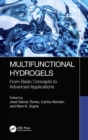 Multifunctional Hydrogels : From Basic Concepts to Advanced Applications - eBook