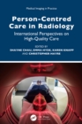 Person-Centred Care in Radiology : International Perspectives on High-Quality Care - eBook
