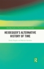Heidegger's Alternative History of Time - eBook