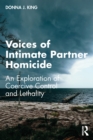 Voices of Intimate Partner Homicide : An Exploration of Coercive Control and Lethality - eBook