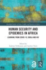 Human Security and Epidemics in Africa : Learning from COVID-19, Ebola and HIV - eBook