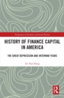 History of Finance Capital in America : The Great Depression and Interwar Years - eBook