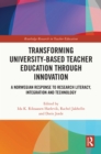 Transforming University-based Teacher Education through Innovation : A Norwegian Response to Research Literacy, Integration and Technology - eBook