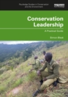 Conservation Leadership : A Practical Guide - eBook