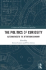 The Politics of Curiosity : Alternatives to the Attention Economy - eBook