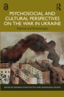 Psychosocial and Cultural Perspectives on the War in Ukraine : Imprints and Dreamscapes - eBook