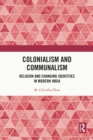 Colonialism and Communalism : Religion and Changing Identities in Modern India - eBook