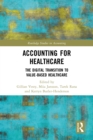 Accounting for Healthcare : The Digital Transition to Value-Based Healthcare - eBook