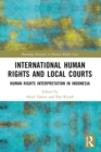 International Human Rights and Local Courts : Human Rights Interpretation in Indonesia - eBook