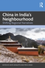China in India's Neighbourhood : Shifting Regional Narratives - eBook