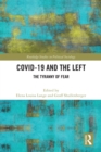 COVID-19 and the Left : The Tyranny of Fear - eBook