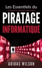 Les Essentiels du Piratage Informatique - eBook