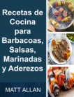 Recetas de Cocina para Barbacoas, Salsas, Marinadas y Aderezos - eBook