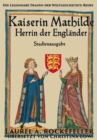 Kaiserin Mathilde, Herrin der Englander : Studienausgabe - eBook