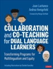 Collaboration and Co-Teaching for Dual Language Learners : Transforming Programs for Multilingualism and Equity - Book