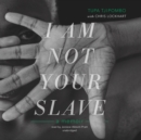 I Am Not Your Slave - eAudiobook