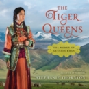 The Tiger Queens - eAudiobook