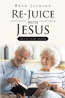 Re_Juice with Jesus : Devotion Book - eBook