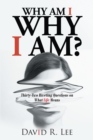 Why Am I Why I Am? : Thirty-Two Riveting Questions on What Life Means - eBook