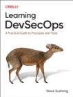 Learning Devsecops : A Practical Guide to Processes and Tools - Book
