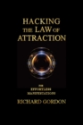 Hacking the Law of Attraction : For Effortless Manifestations - eBook