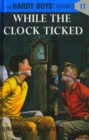 Hardy Boys 11: While the Clock Ticked - eBook