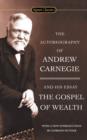 Autobiography of Andrew Carnegie and The Gospel of Wealth - eBook