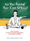 So You Think You Can Spell? - eBook