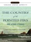 Country of the Pointed Firs and Other Stories - eBook