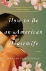 How to Be an American Housewife - eBook
