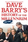 Dave Barry's History of the Millennium (So Far) - eBook