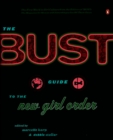 Bust Guide to the New Girl Order - eBook